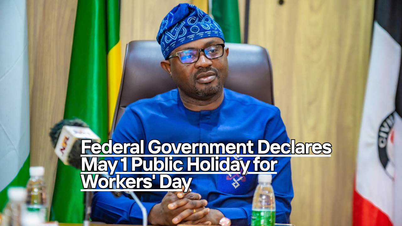 Minister of Interior Olubunmi Tunji-Ojo urges workers to remain productive as May 1, 2026 declared public holiday