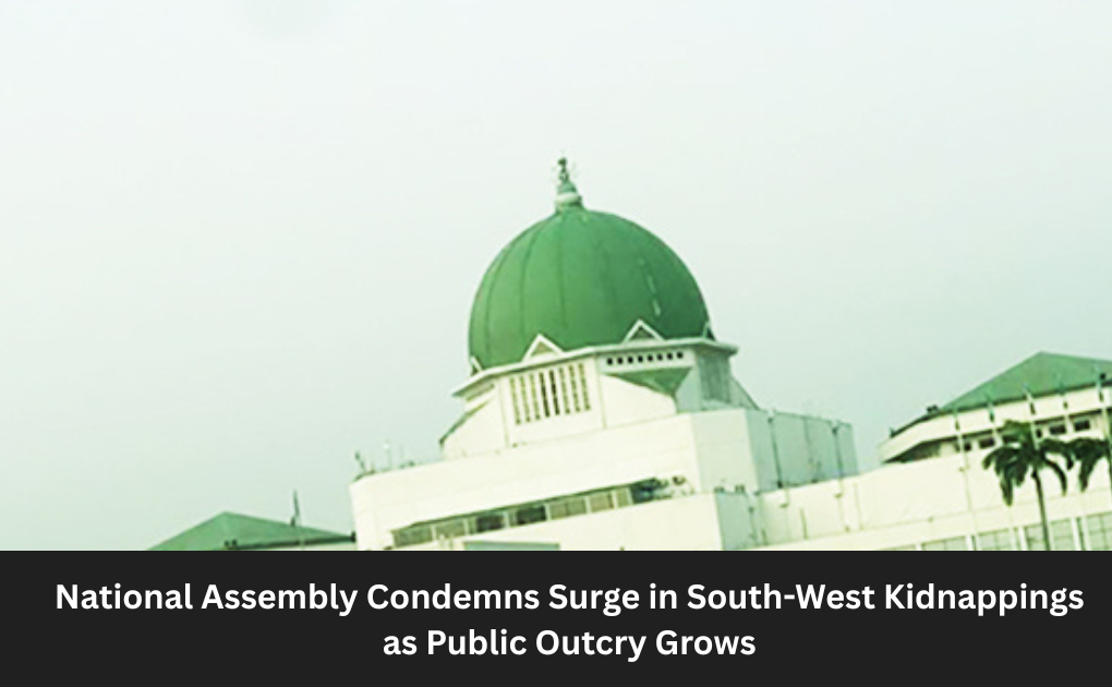 The National Assembly building in Abuja where lawmakers condemned the escalating kidnapping crisis in Nigeria's South-West geopolitical zone