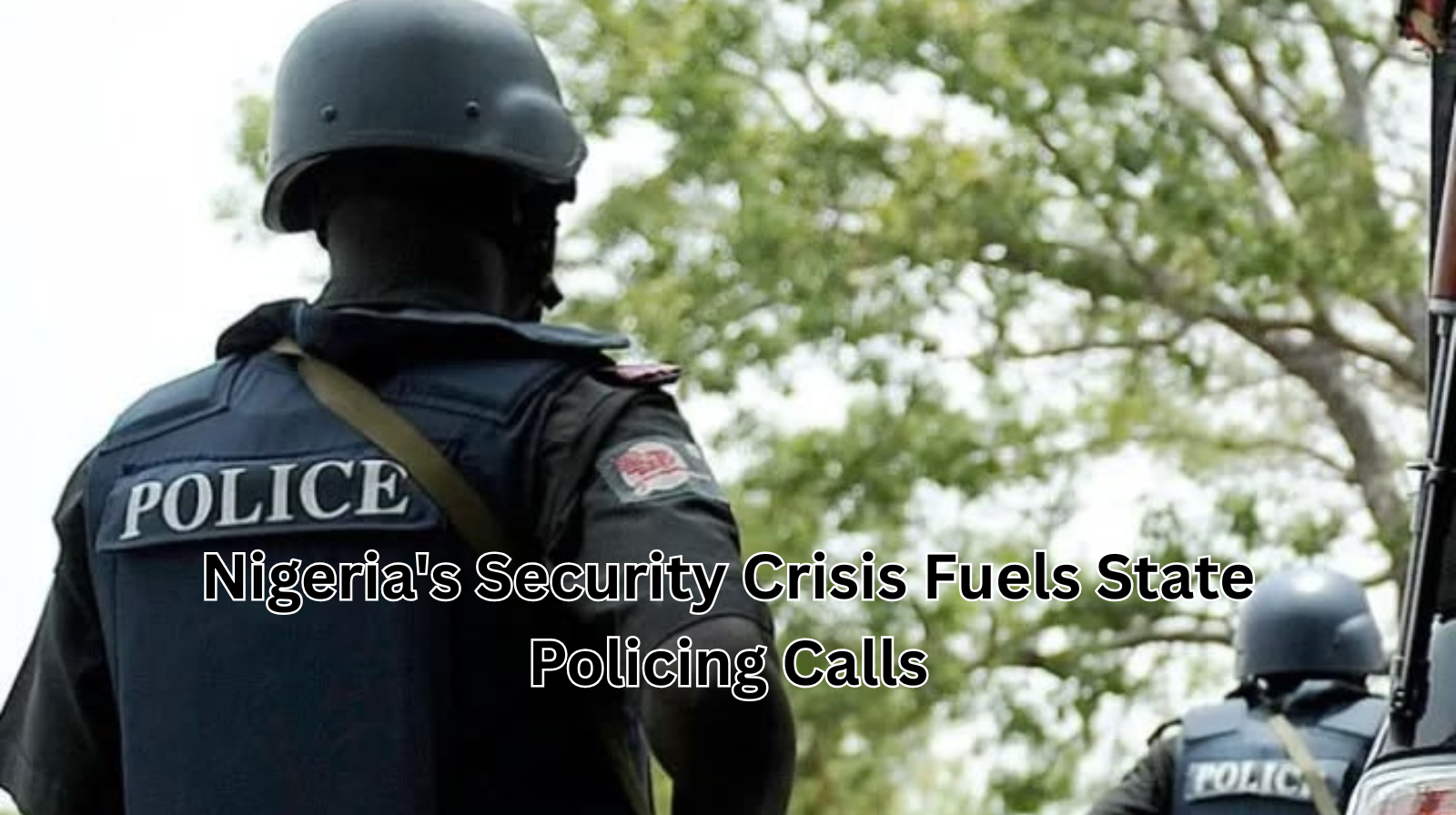 Nigerian security personnel patrolling a community following violent attacks amid growing calls for intelligence reform and state policing.